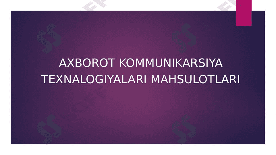 Axborot kommunikarsiya texnalogiyalari mahsulotlari 1