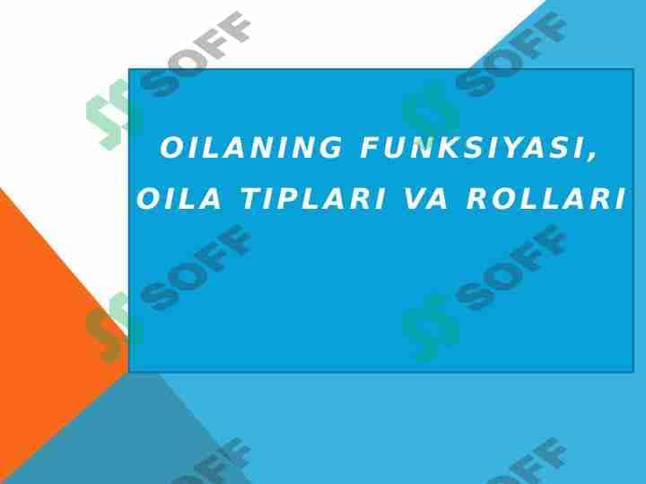 Oilaning funksiyasi, oila tiplari va rollari 1