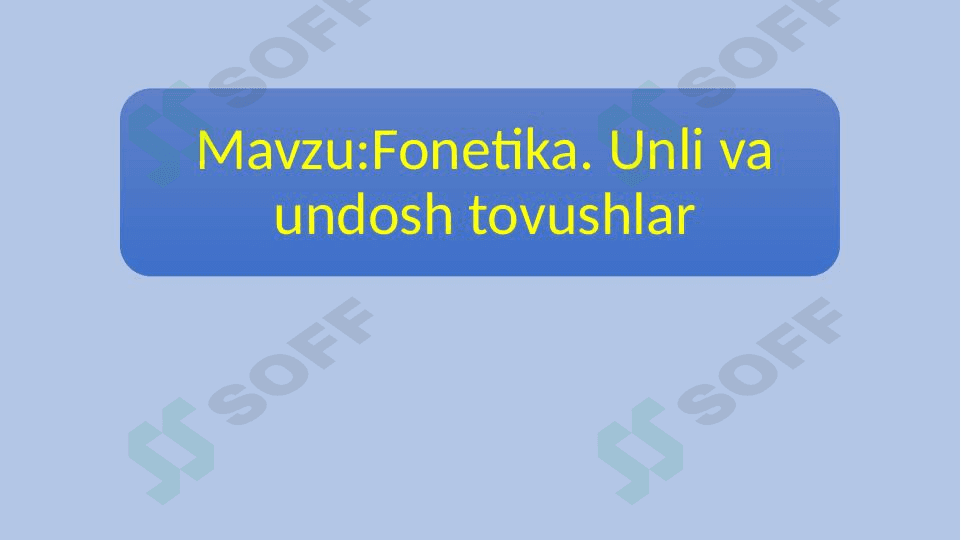 Fonetika. Unli va undosh tovushlar 1