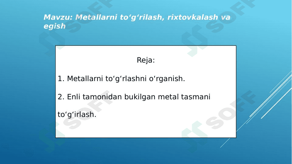 Metallarni to‘g‘rilash, rixtovkalash va egish 1