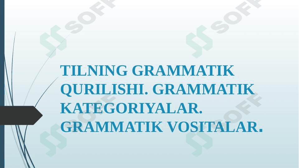 TILNING GRAMMATIK QURILISHI. GRAMMATIK KATEGORIYALAR. GRAMMATIK VOSITALAR. 1