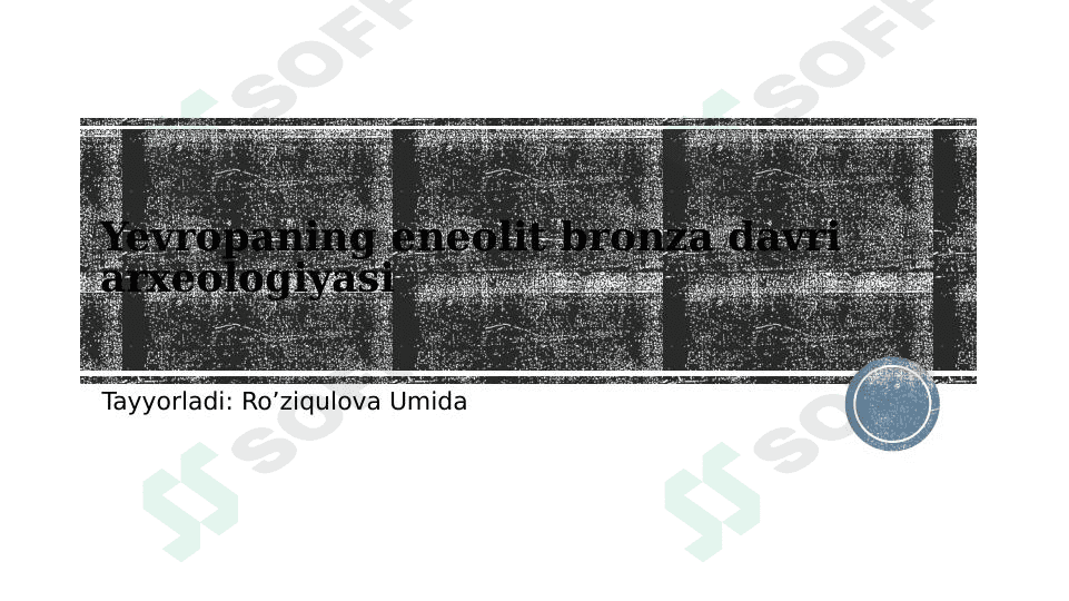 Yevropaning eneolit bronza davri arxeologiyasi 1
