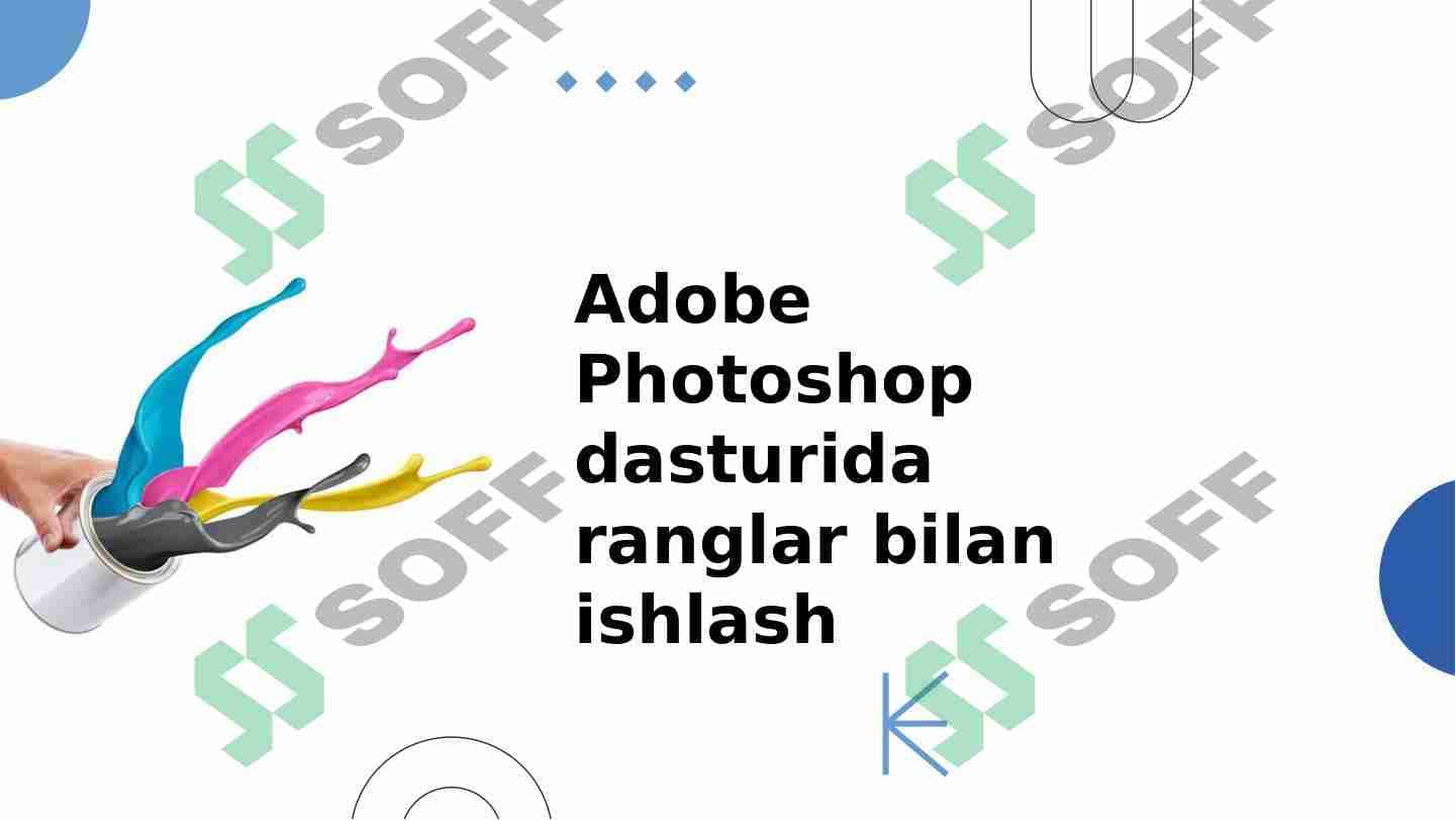 Adobe Photoshop dasturida ranglar bilan ishlash 1