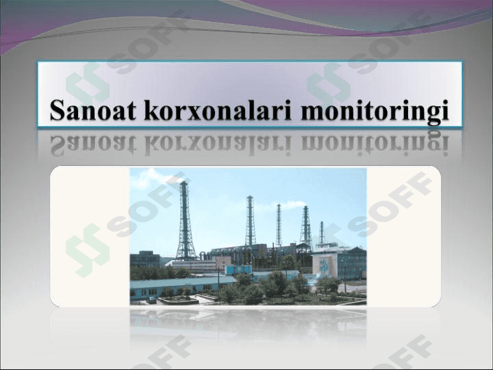 Sanoat korxonalari monitoringi 1