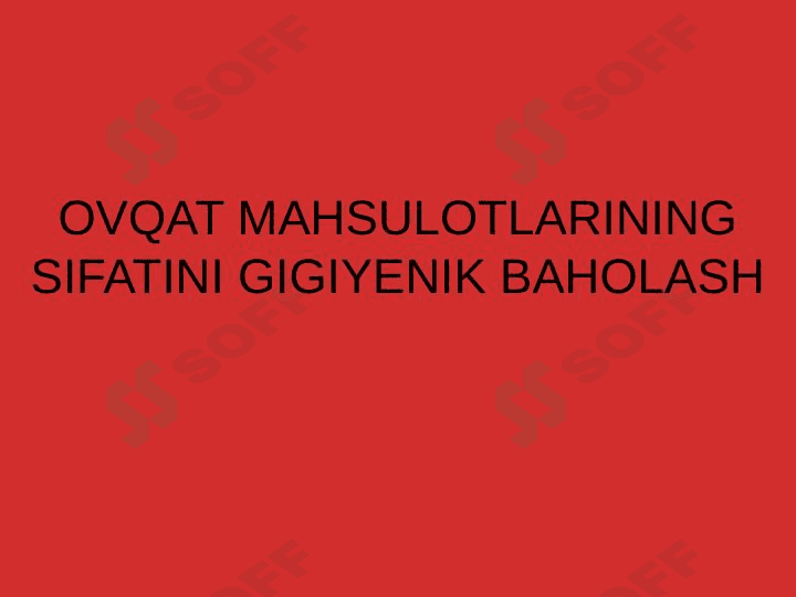Ovqat mahsulotlarining sifatini gigiyenik baholash 1