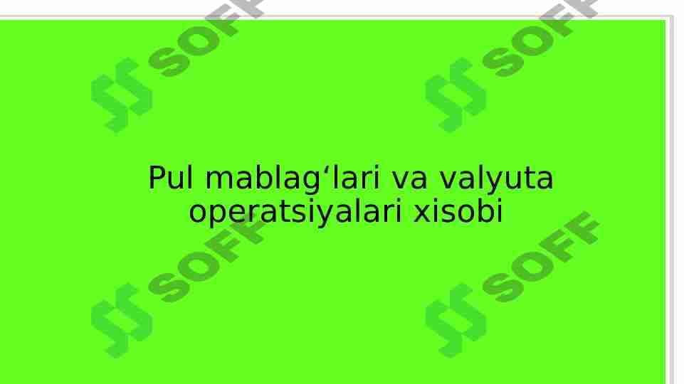 Pul mablag‘lari va valyuta operatsiyalari xisobi 1