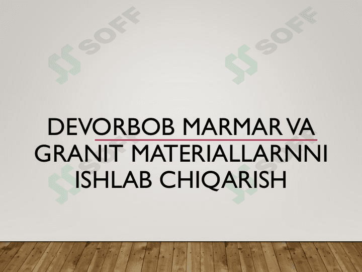 Devorbop marmar va granit materiallarini ishlab chiqarish 1