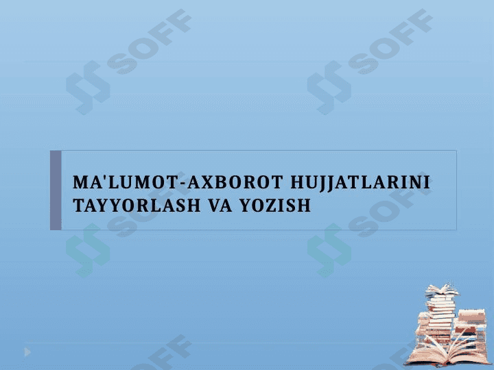 Ma'lumot-axborot hujjatlarini tayyorlash va yozish 1