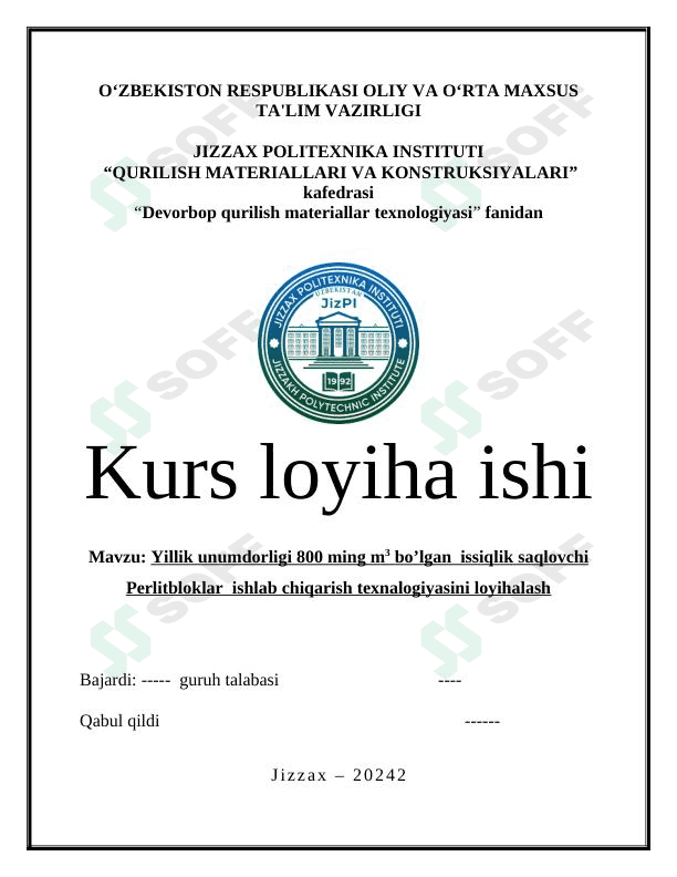 Yillik unumdorligi 800 ming m3 bo’lgan  issiqlik saqlovchi Perlitbloklar  ishlab chiqarish texnalogiyasini loyihalash 1