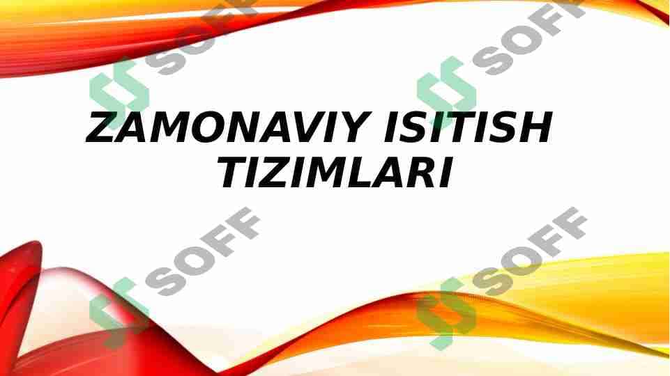 Zamonaviy isitish   tizimlari 1