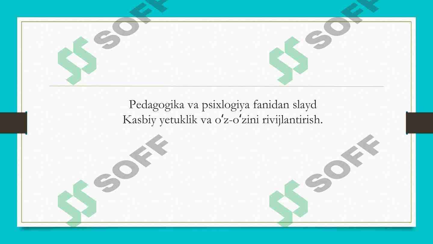 Kasbiy yetuklik va pedagogning oʻz-oʻzini rivojlantirishi. 1