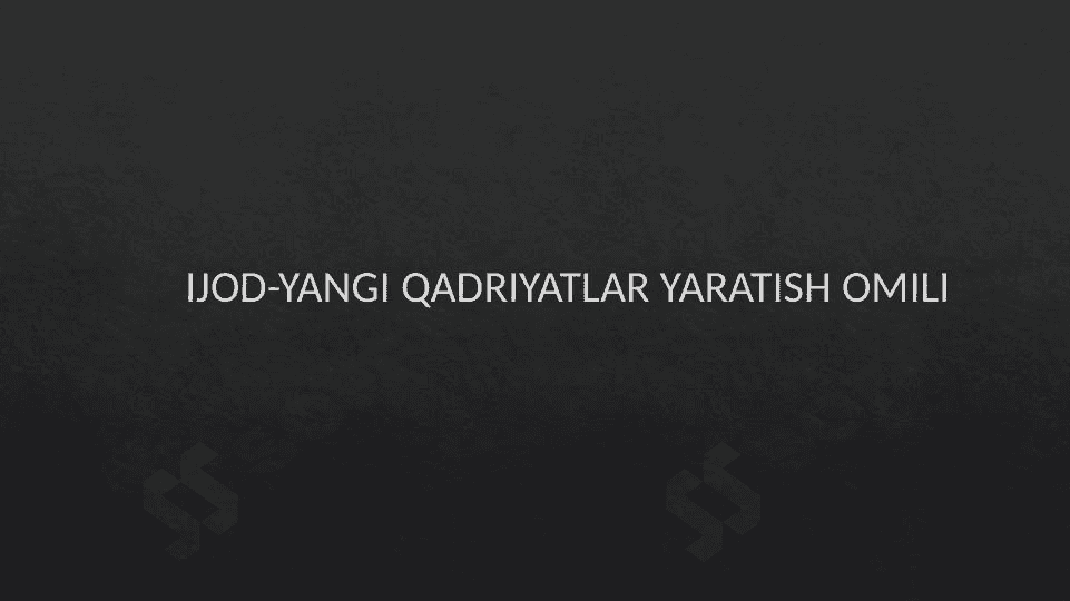 Ijod-yangi qadriyatlar yaratish omili 1