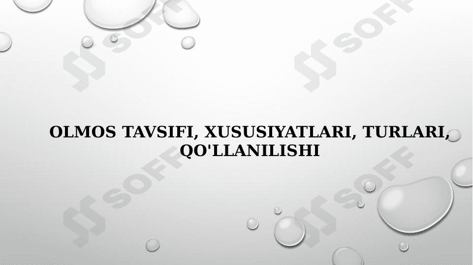 OLMOS TAVSIFI, XUSUSIYATLARI, TURLARI, QO'LLANILISHI 1