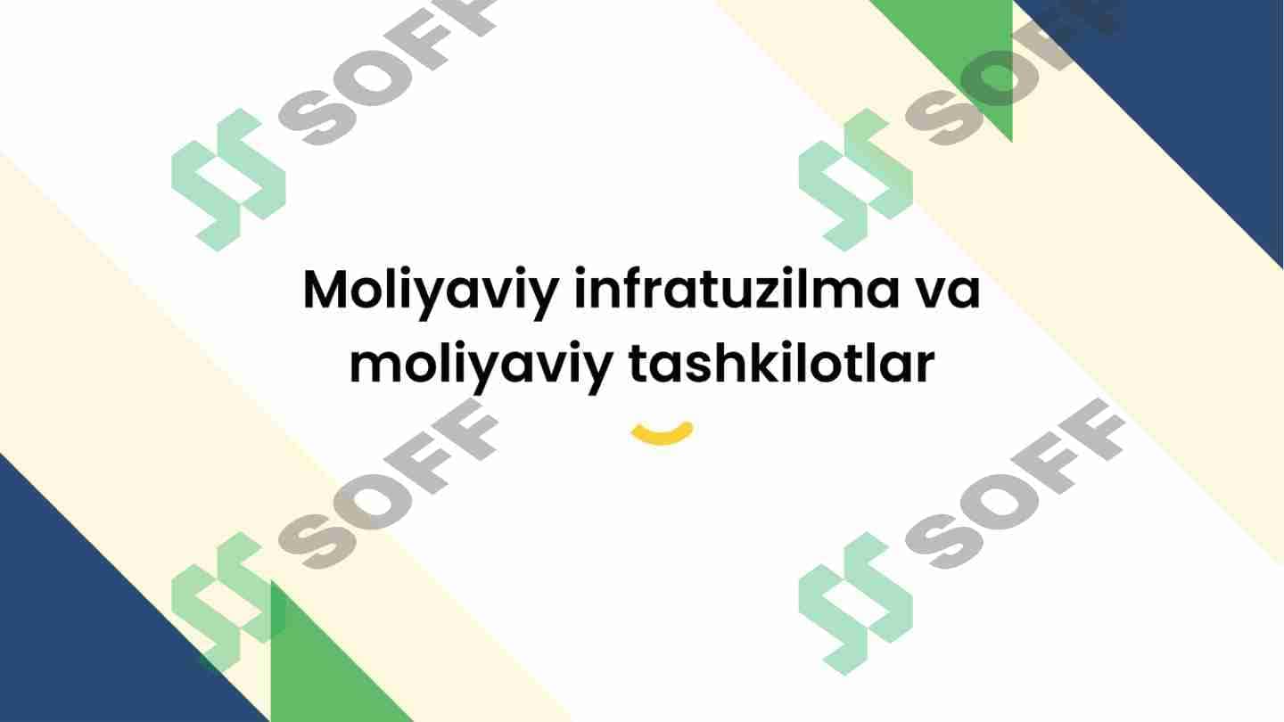 Moliyaviy infratuzilma va moliyaviy tashkilotlar 1