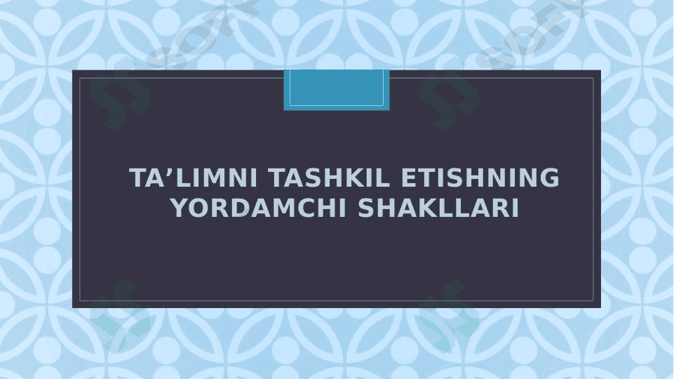 Taʼlimni tashkil etishning yordamchi shakllari 1
