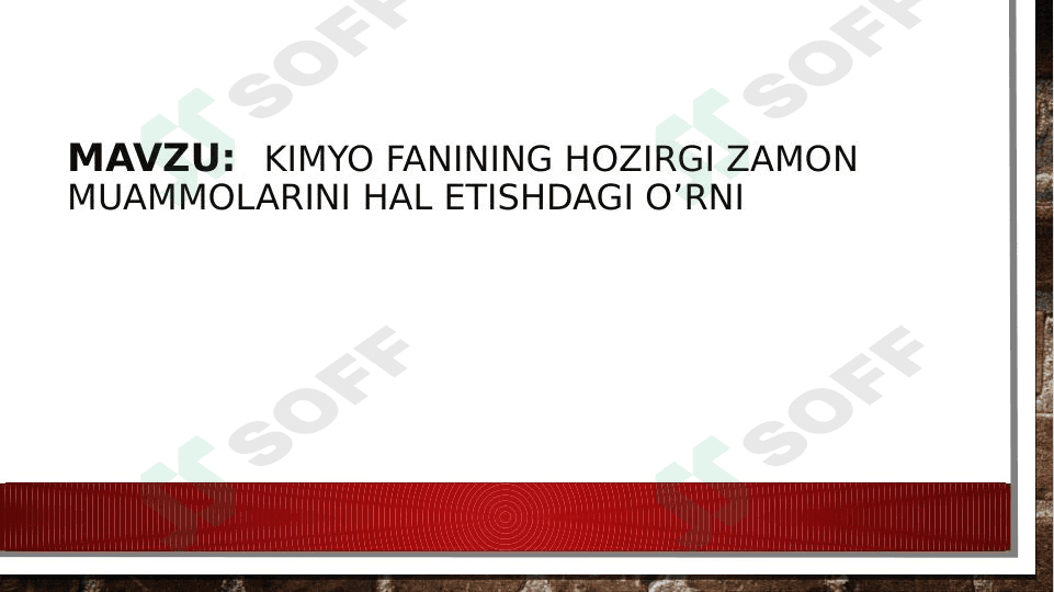 Kimyo fanining hozirgi zamon muammolarini hal etishdagi o’rni 1