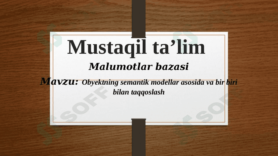 Obyektning semantik modellar asosida va bir biri bilan taqqoslash 1