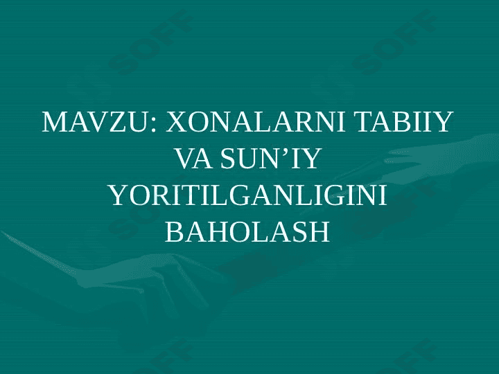 XONALARNI TABIIY VA SUN’IY YORITILGANLIGINI BAHOLASH 1