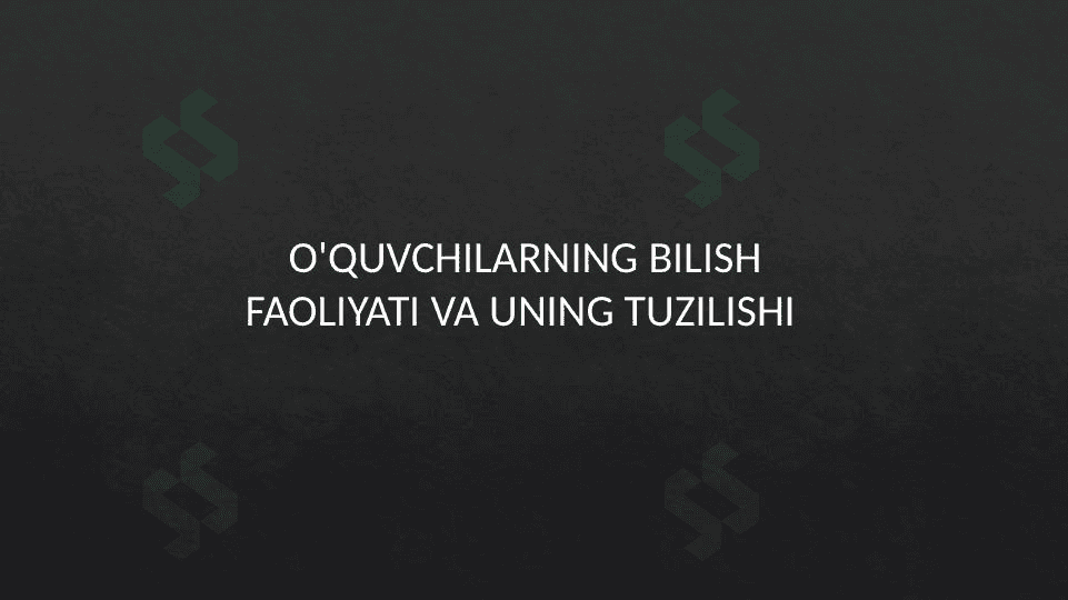 O'quvchilarning bilish faoliyati va uning tuzilishi 1