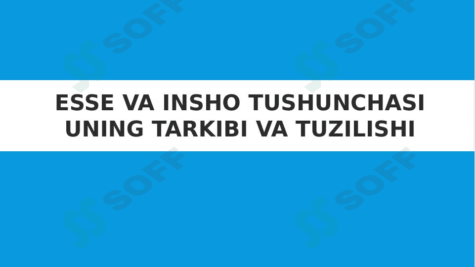 ESSE va insho tushunchasi uning tarkibi va tuzilishi. 1