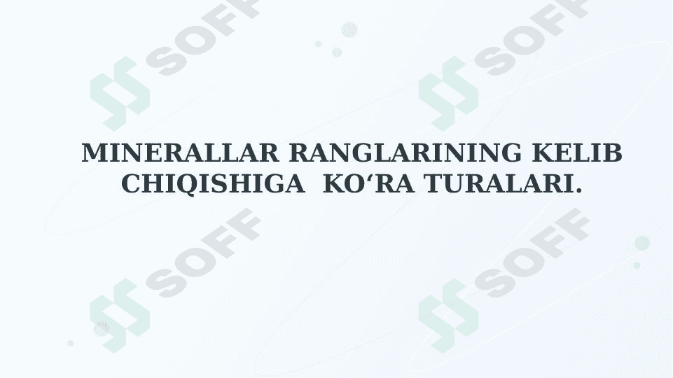 MINERALLAR RANGLARINING KELIB CHIQISHIGA KO‘RA TURALARI 1
