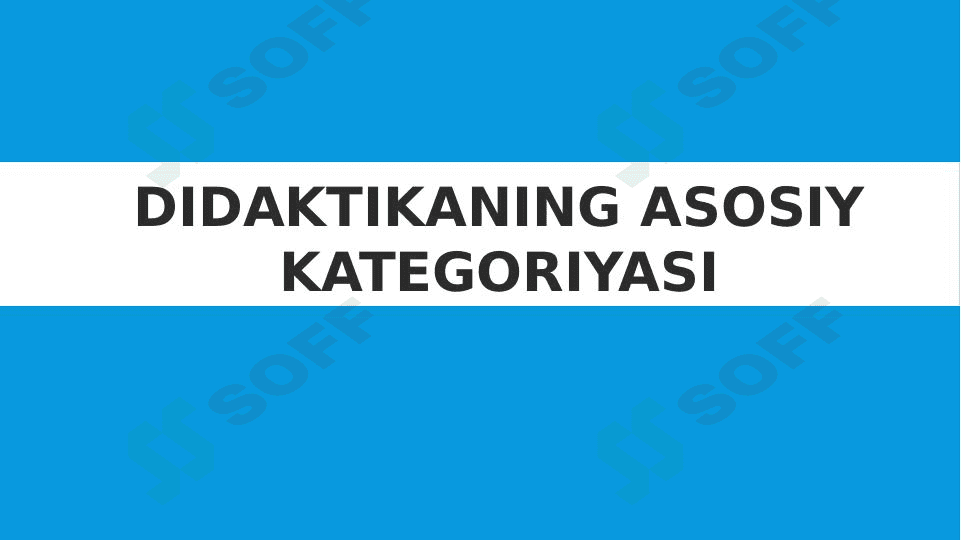 Didaktikaning asosiy kategoriyasi 1