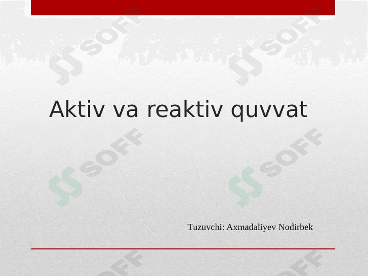Aktiv va reaktiv quvvat 1