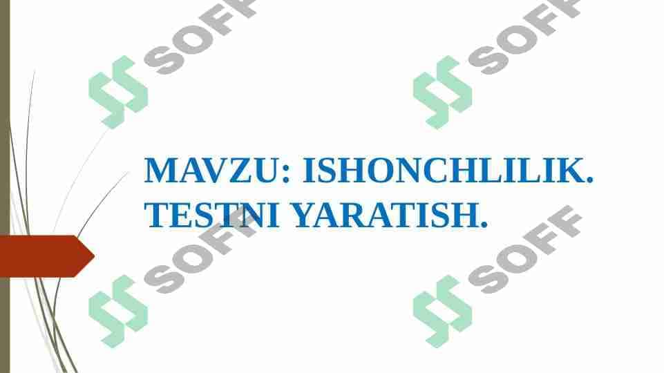 ISHONCHLILIK. TESTNI YARATISH 1