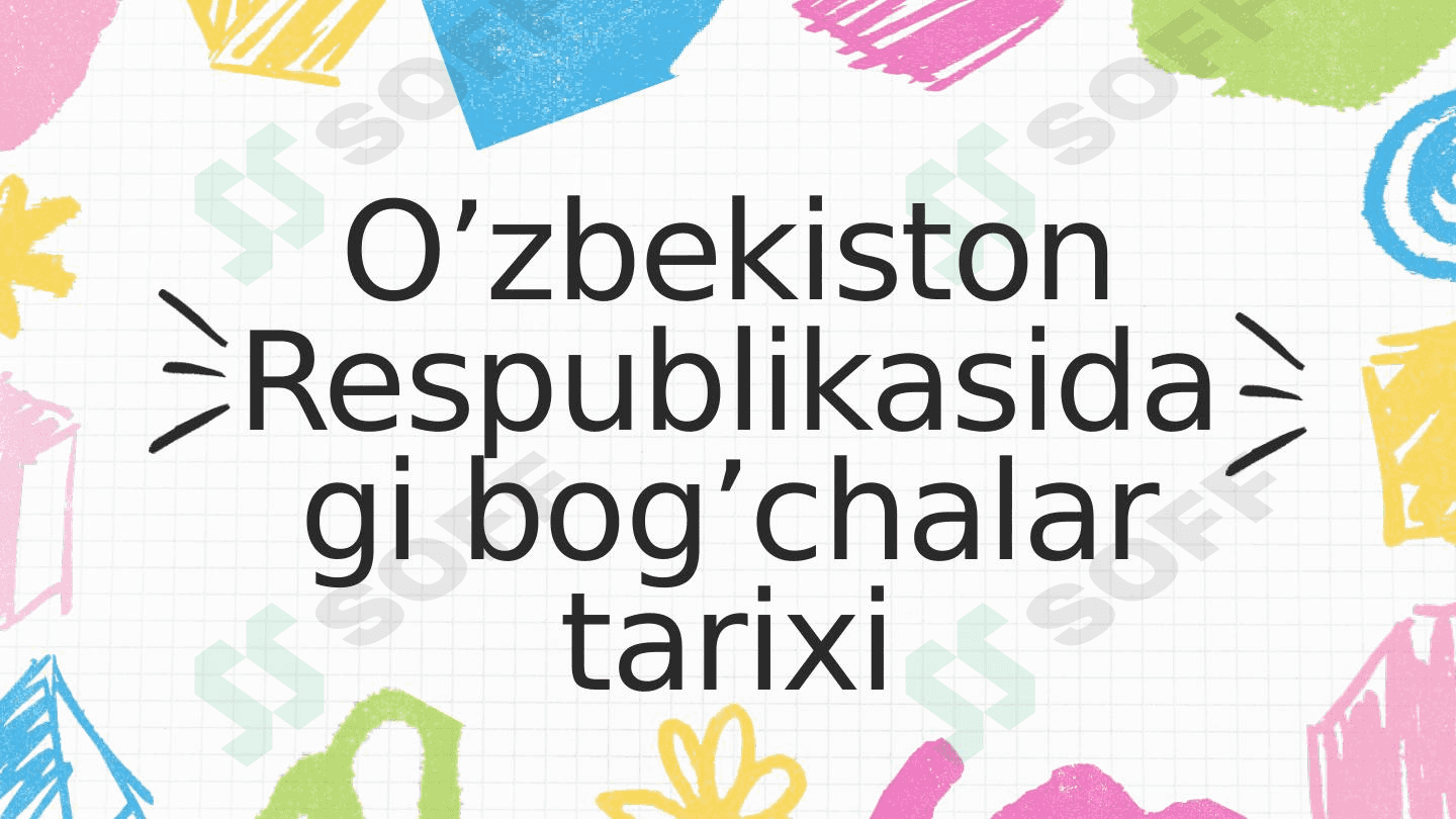 O’zbekiston Respublikasidagi bog’chalar tarixi 1