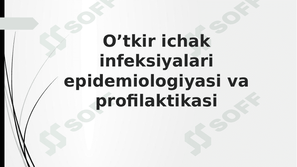 O’tkir ichak infeksiyalari epidemiologiyasi va profilaktikasi 1