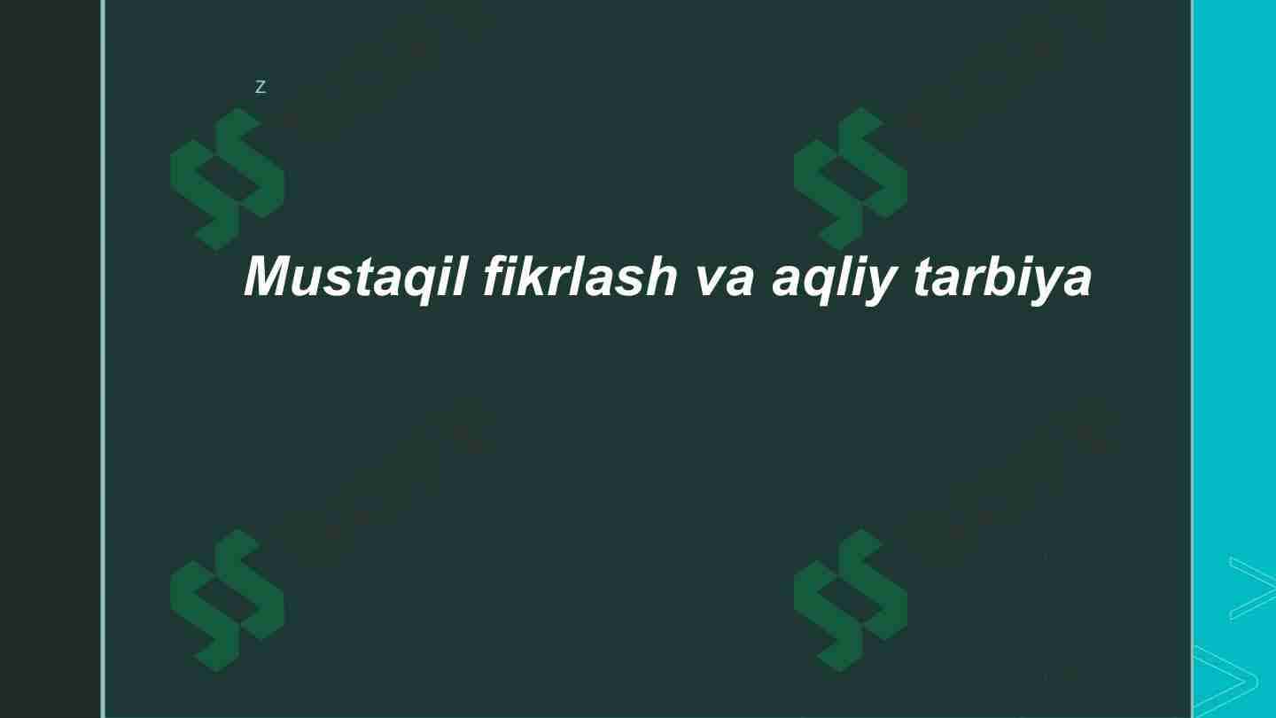 Mustaqil fikrlash va aqliy tarbiya. 1