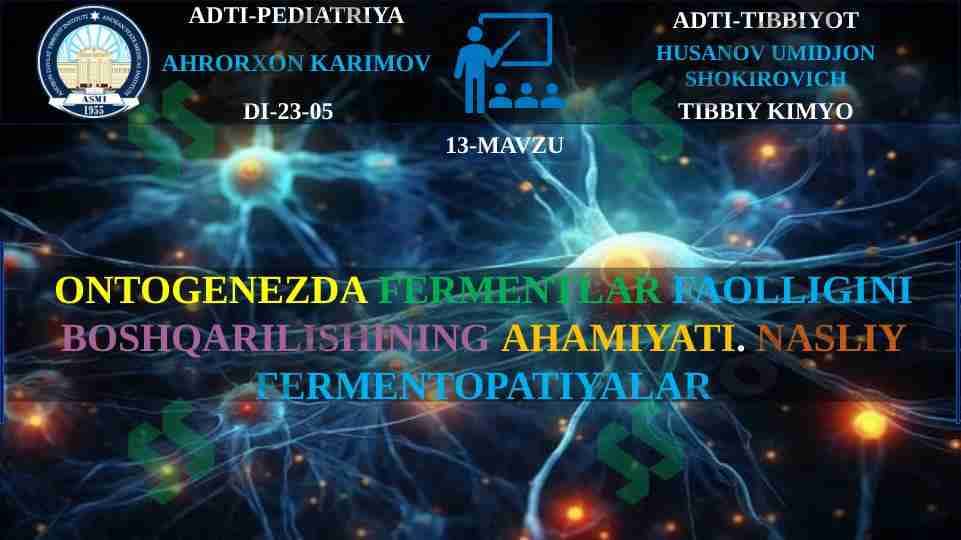 ONTOGENEZDA FERMENTLAR FAOLLIGINI BOSHQARILISHINING AHAMIYATI. NASLIY FERMENTOPATIYALAR 1