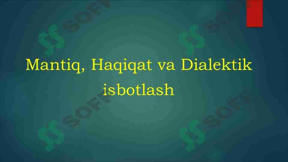 Mantiq, Haqiqat va Dialektik isbotlash 1