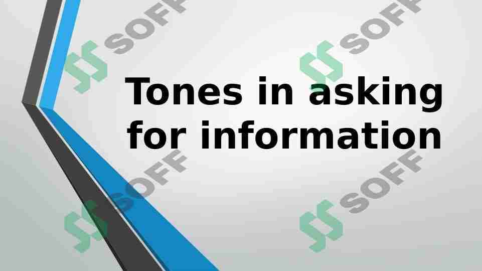 Tones in asking for information 1