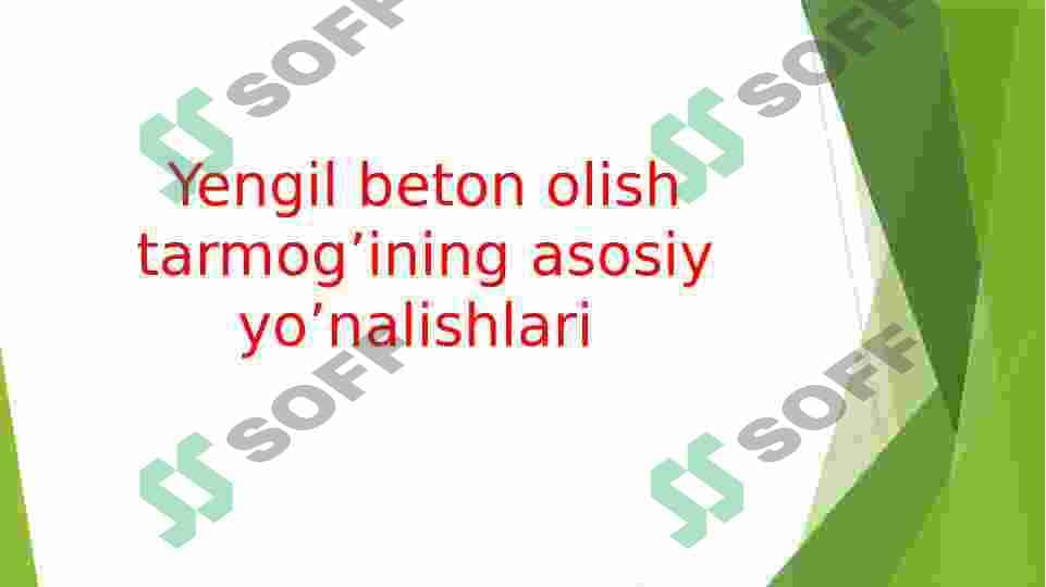 Yengil beton olish tarmog’ining asosiy yo’nalishlari 2