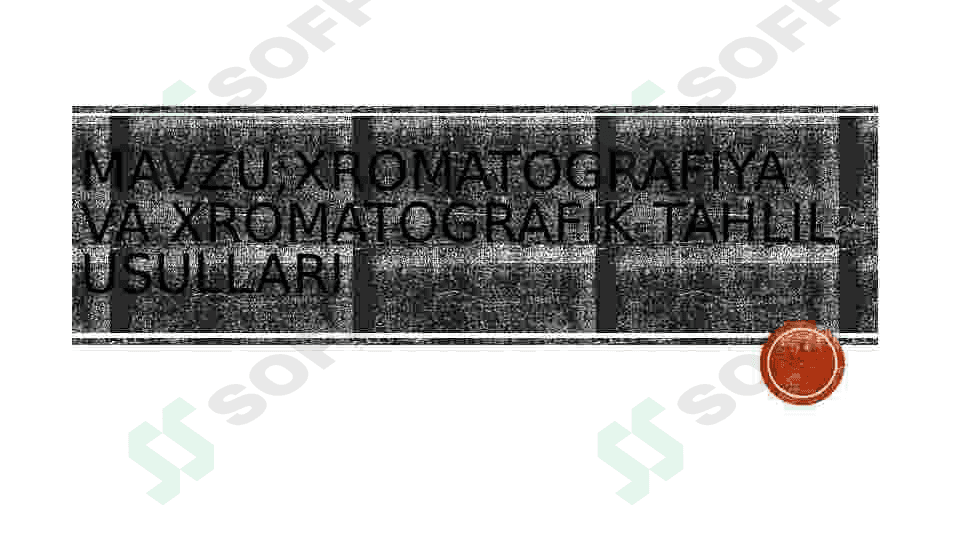 Xromatografiya va xromatografik tahlil usullari 2