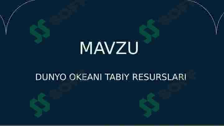 DUNYO OKEANI TABIY RESURSLARI 2