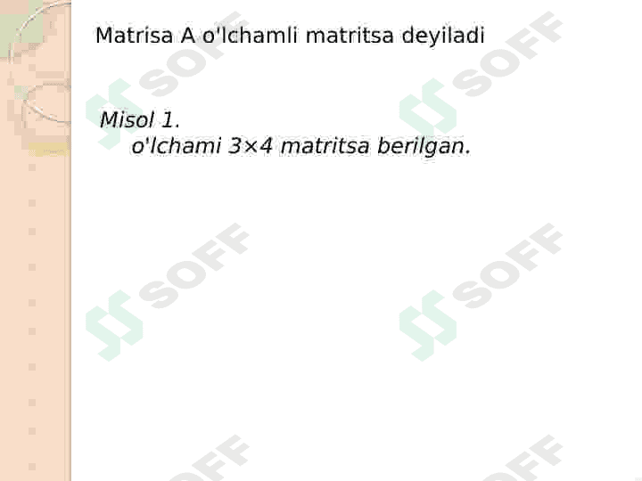 Matritsa. Matritsa ustida amallar . Determinant.. 4