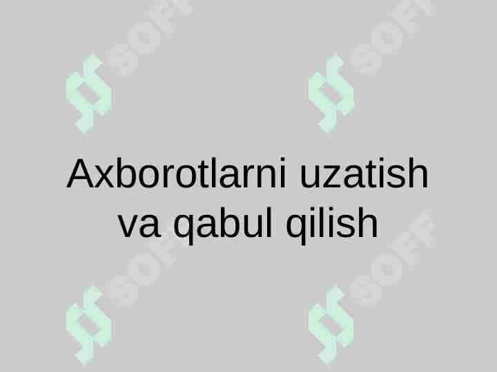 Axborotlarni uzatish va qabul qilish