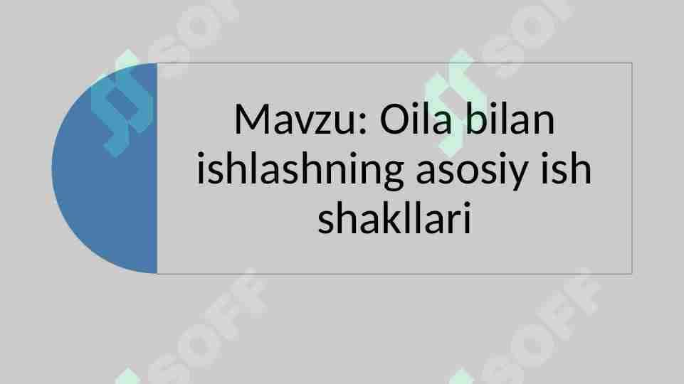 Oila bilan ishlashning asosiy ish shakllari