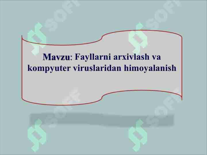 Fayllarni arxivlash va kompyuter viruslaridan himoyalanish