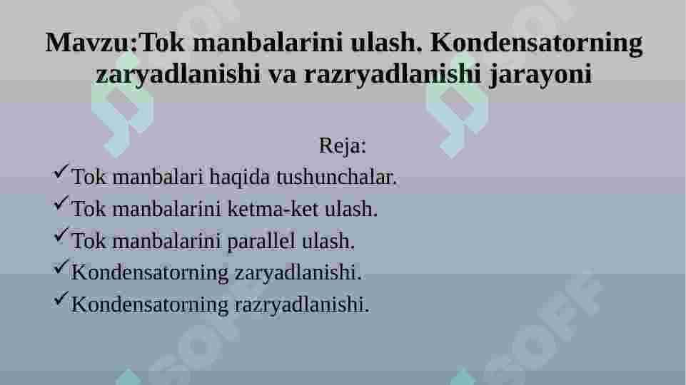 Tok manbalarini ulash. Kondensatorning zaryadlanishi va razryadlanishi jarayoni 2