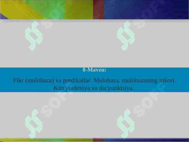 Fikr muloxaza va predikatlar . Mulohaza va uning inkor