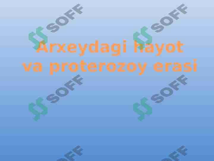 Arxeydagi hayot va proterozoy erasi