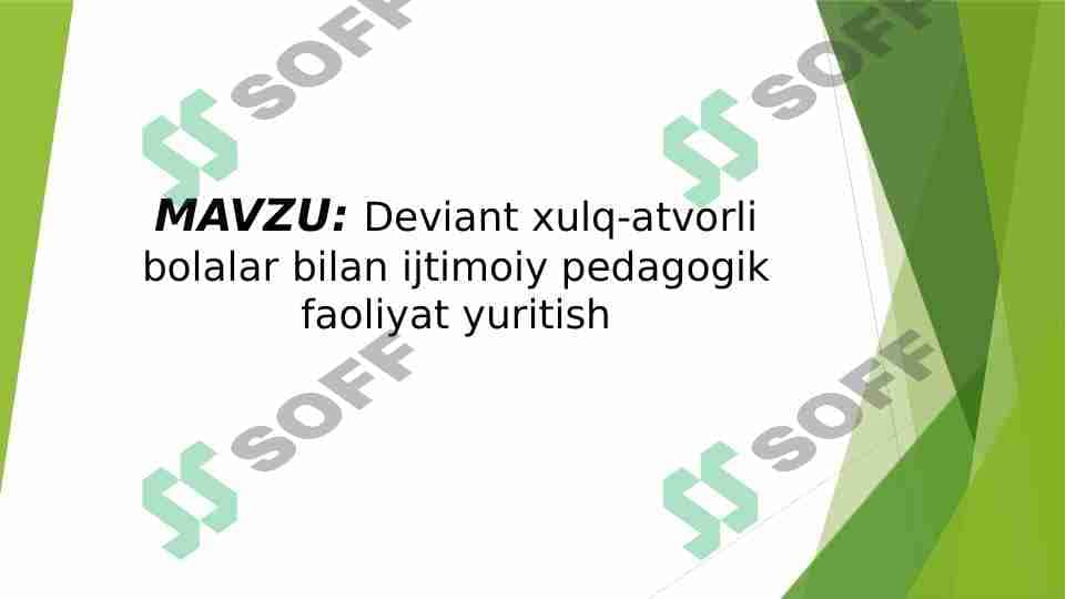 Deviant xulq-atvorli bolalar bilan ijtimoiy pedagogik faoliyat yuritish 1