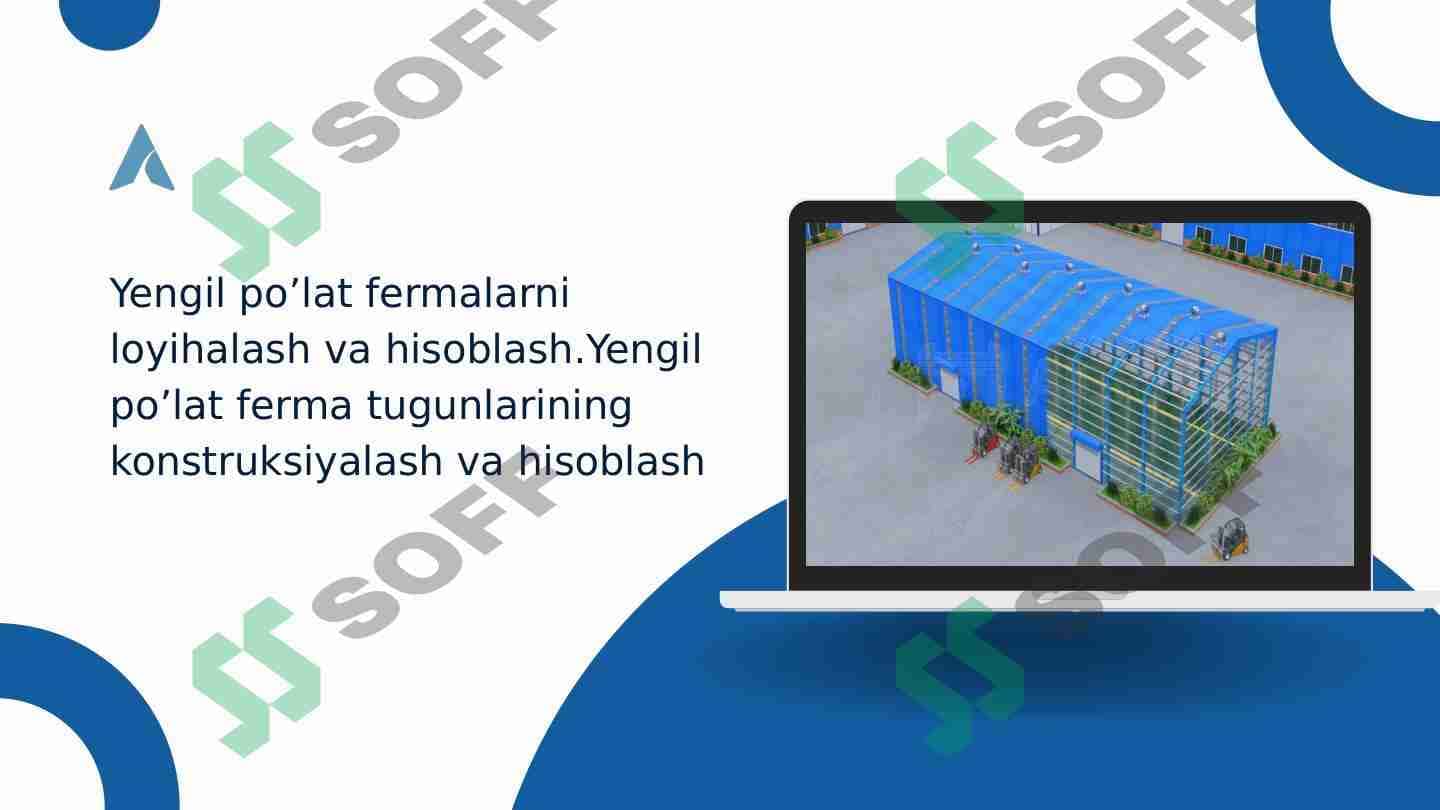 Yengil po’lat fermalarni loyihalash va hisoblash.Yengil po’lat ferma tugunlarining konstruksiyalash va hisoblash