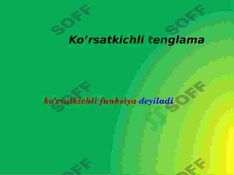 Ko’rsatkichli tenglamalarni  yechish usullari 3