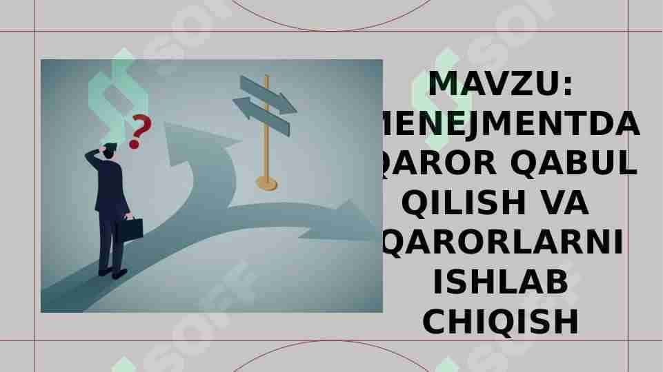 MENEJMENTDA QAROR QABUL QILISH VA QARORLARNI ISHLAB CHIQISH