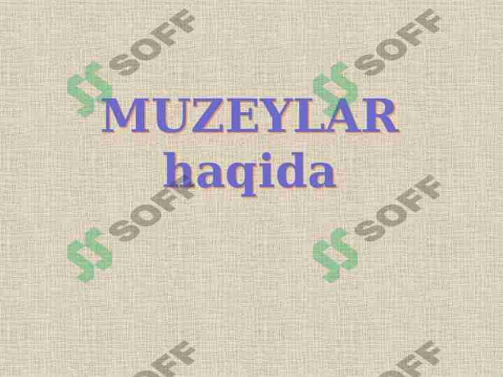 MUZEYLAR haqida