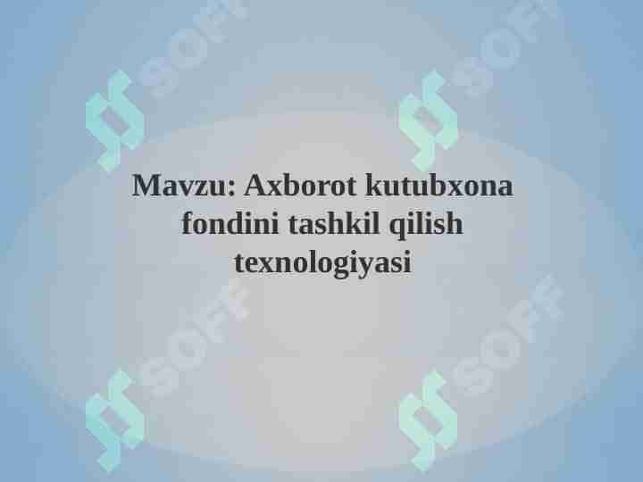 Axborot kutubxona fondini tashkil qilish texnologiyasi